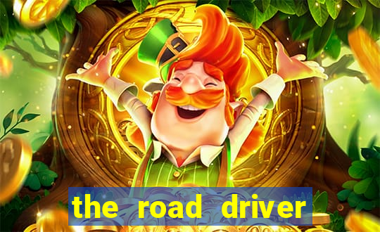 the road driver dinheiro infinito